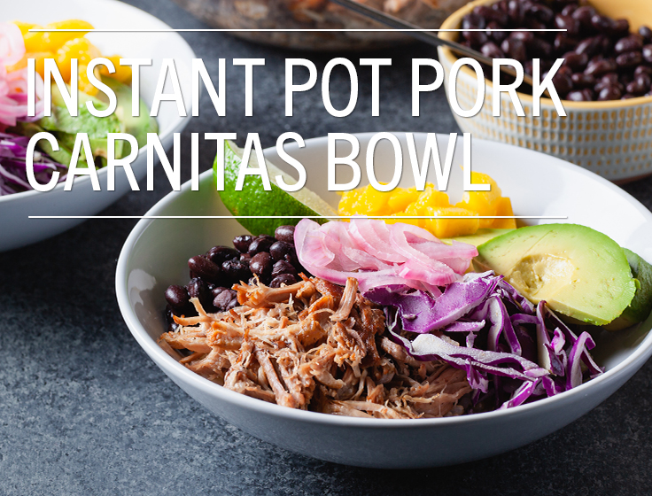 Instant Pot Pork Carnitas Bowl