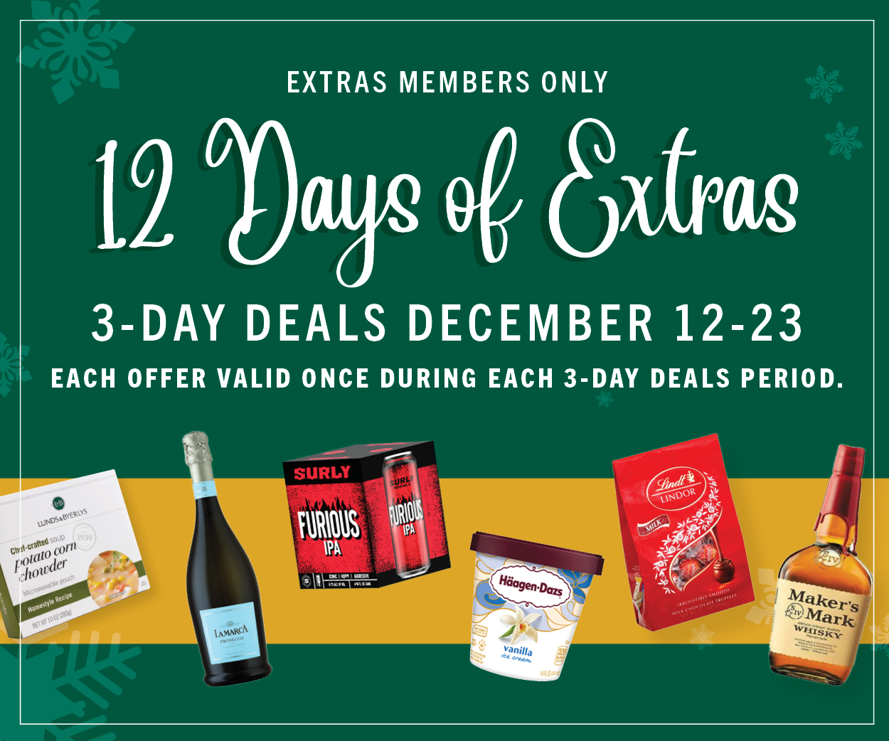 EACH OFFER VALID ONCE DURING EACH 3-DAY DEALS PERIOD.